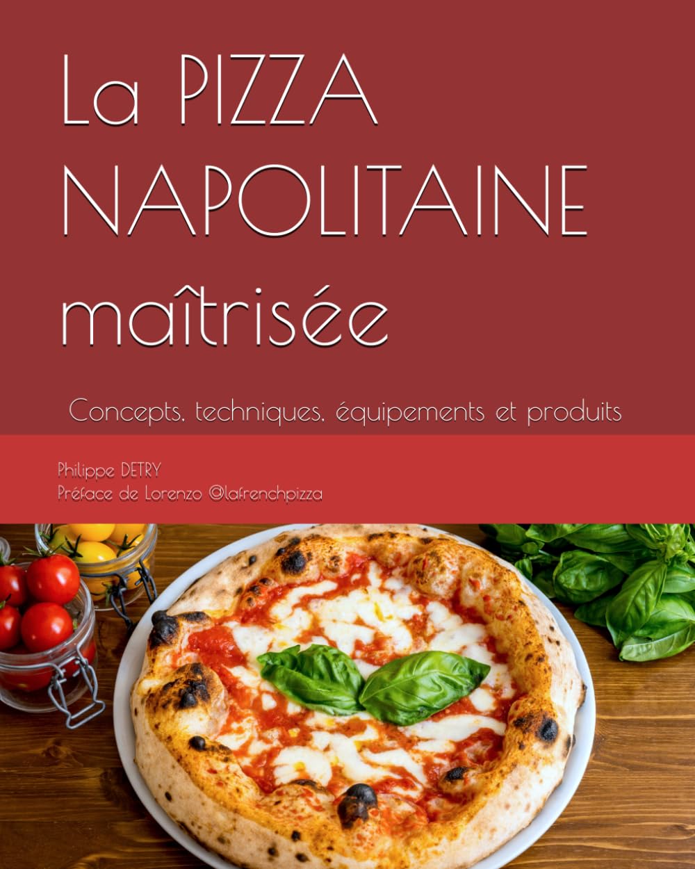 Livre Pizza Napolitaine – Techniques & secrets Philippe Detry